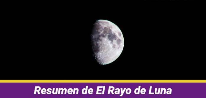 Resumen corto de Rayo de Luna